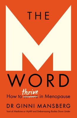 The M word : how to thrive in menopause cover image