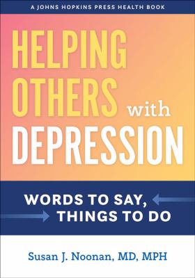Helping others with depression : words to say, things to do cover image