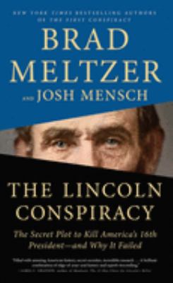 The Lincoln conspiracy the secret plot to kill America's 16th president--and why it failed cover image