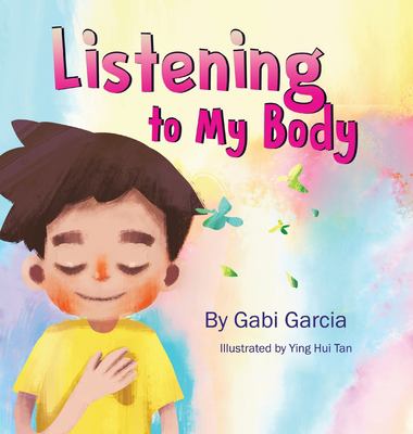Listening to my body : a guide to helping kids understand the connection between sensations (what the heck are those?) and feelings so that they can get better at figuring out what they need cover image
