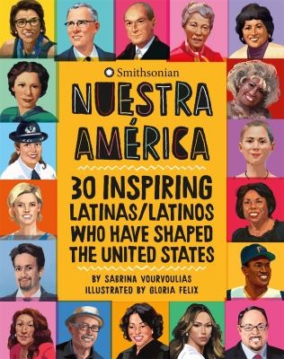 Nuestra America : 30 inspiring latinas/latinos who have shaped the United States cover image