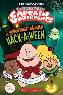 The spooky tale of Captain Underpants. The horrifyingly haunted Hack-a-ween cover image