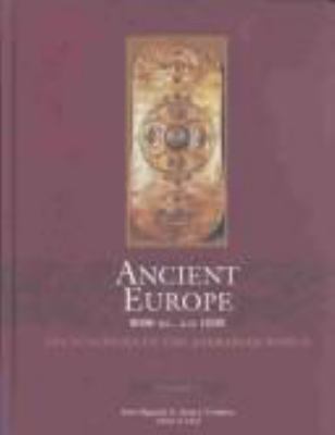 Ancient Europe 8000 B.C. to A.D. 1000 encyclopedia of the barbarian world cover image