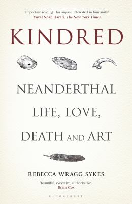 Kindred : Neanderthal life, love, death and art cover image