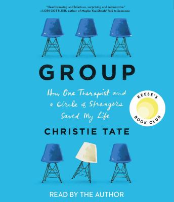 Group how one therapist and a circle of strangers saved my life cover image