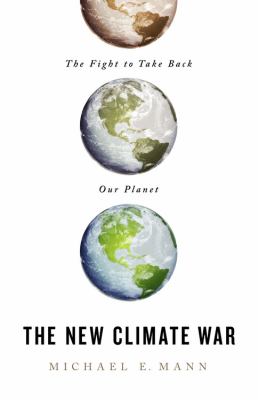 The new climate war : the fight to take back our planet cover image