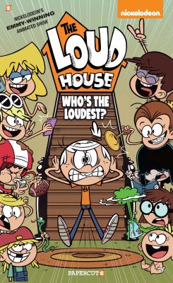 The Loud House. 11, "Who's the loudest?" cover image