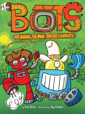 Bots. 2, The good, the bad, and the cowbots cover image