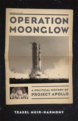 Operation moonglow : a political history of project Apollo cover image