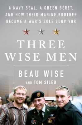 Three wise men : a Navy Seal, a Green Beret, and how their Marine brother became a war's sole survivor cover image