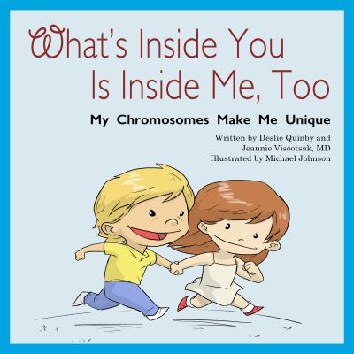 What's inside you is inside me, too : my chromosomes make me unique cover image