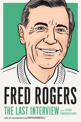 Fred Rogers : the last interview and other conversations cover image