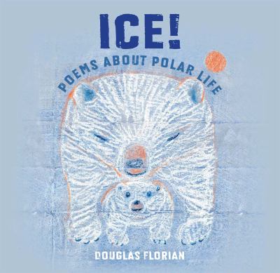 ICE! : poems about polar life cover image