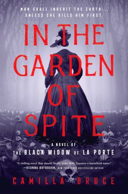 In the garden of spite : a novel of the black widow of La Porte cover image