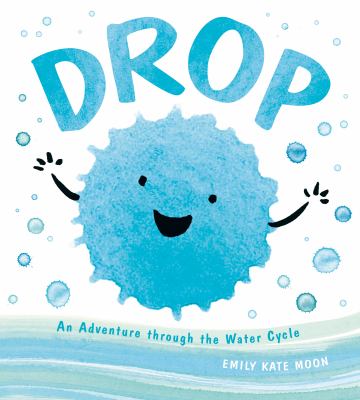 Drop : an adventure through the water cycle cover image