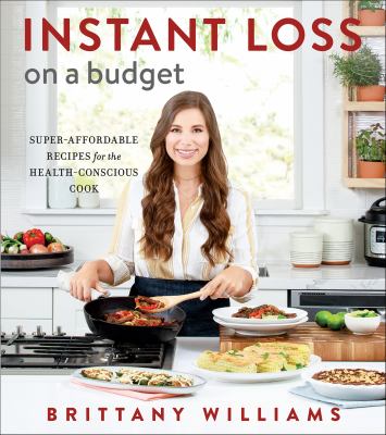 Instant Loss on a Budget Super-Affordable Recipes for the Health-Conscious Cook cover image