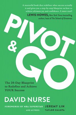Pivot & go : the 29-day blueprint to redefine and achieve your success cover image