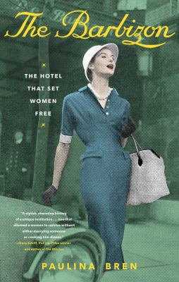 The Barbizon : the hotel that set women free cover image