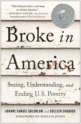 Broke in America : seeing, understanding, and ending US poverty cover image