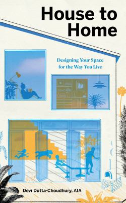 House to home : designing your space for the way you live cover image