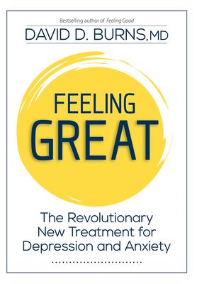 Feeling great : the revolutionary new treatment for depression and anxiety cover image