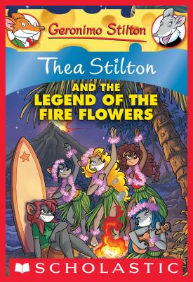 Thea Stilton and the Legend of the Fire Flowers cover image