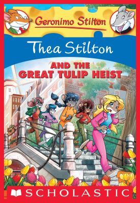 Thea Stilton and the Great Tulip Heist cover image
