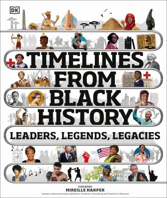 Timelines from Black history : leaders, legends, legacies cover image
