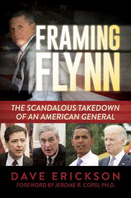 Framing Flynn : the scandalous takedown of an American general cover image