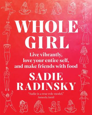 Whole girl : live vibrantly, love your entire self, and make friends with food cover image