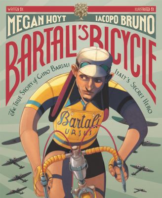 Bartali's bicycle : the true story of Gino Bartali, Italy's secret hero cover image