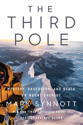 The third pole : mystery, obsession, and death on Mount Everest cover image