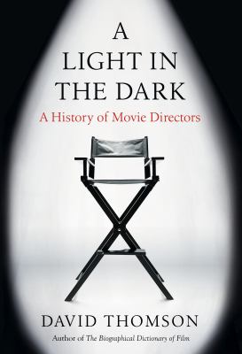 A light in the dark : a history of movie directors cover image