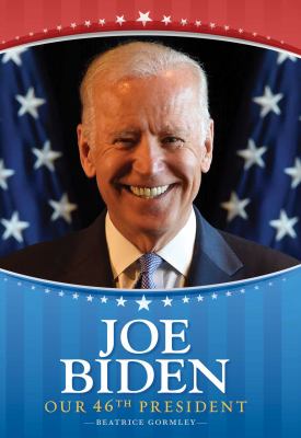 Joe Biden : our 46th president cover image