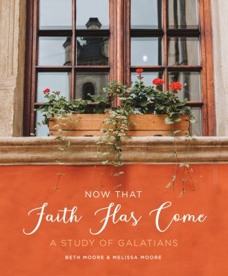 Now that faith has come : a study of Galatians cover image