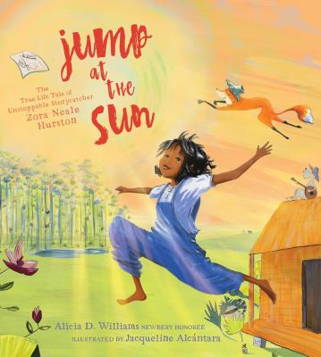 Jump at the sun : the true life tale of unstoppable storycatcher Zora Neale Hurston cover image