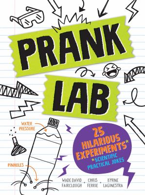 Pranklab : 25 hilarious experiments* : *scientific practical jokes cover image