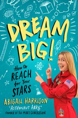 Dream big! : how to reach for your stars! cover image