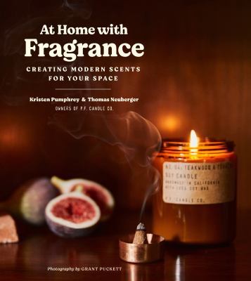 At home with fragrance : creating modern scents for your space cover image