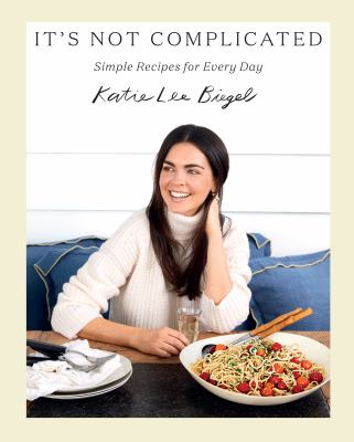 It's not complicated : simple recipes for every day cover image