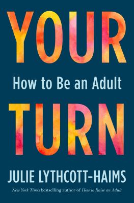 Your turn : how to be an adult cover image