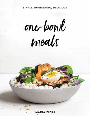 One-bowl meals : simple, nourishing, delicious cover image