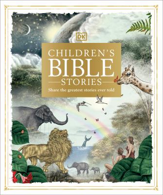 Children's Bible stories : share the greatest stories ever told cover image