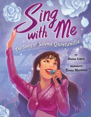 Sing with me : the story of Selena Quintanilla cover image