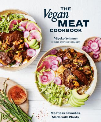 The vegan meat cookbook : meatless favorites, made with plants cover image