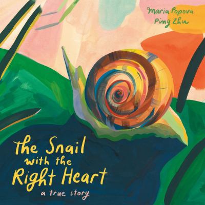 The snail with the right heart : a true story cover image
