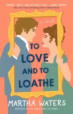 To love and to loathe cover image