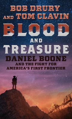 Blood and treasure Daniel Boone and the fight for America's first frontier cover image