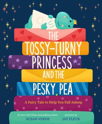 The tossy-turny princess and the pesky pea : a fairy tale to help you fall asleep cover image