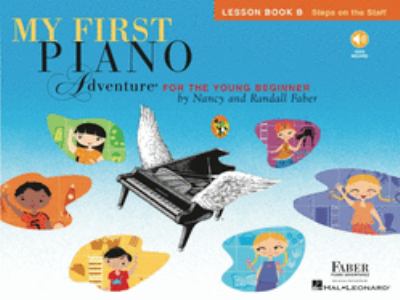 My first piano adventure: for the young beginner. Lesson book B, Steps on the staff cover image
